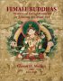 book cover - Female Buddhas: Women of Enlightenment in Tibetan Mystical Art