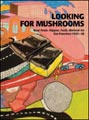 Looking for Mushrooms: Beat Poets, Hippies, Funk, Minimal Art, book cover