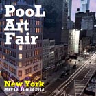PooL Art Fair New York, May 10 - 12, 2013
