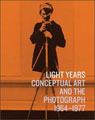 Light Years: Conceptual Art and the Photograph, 1964-1977